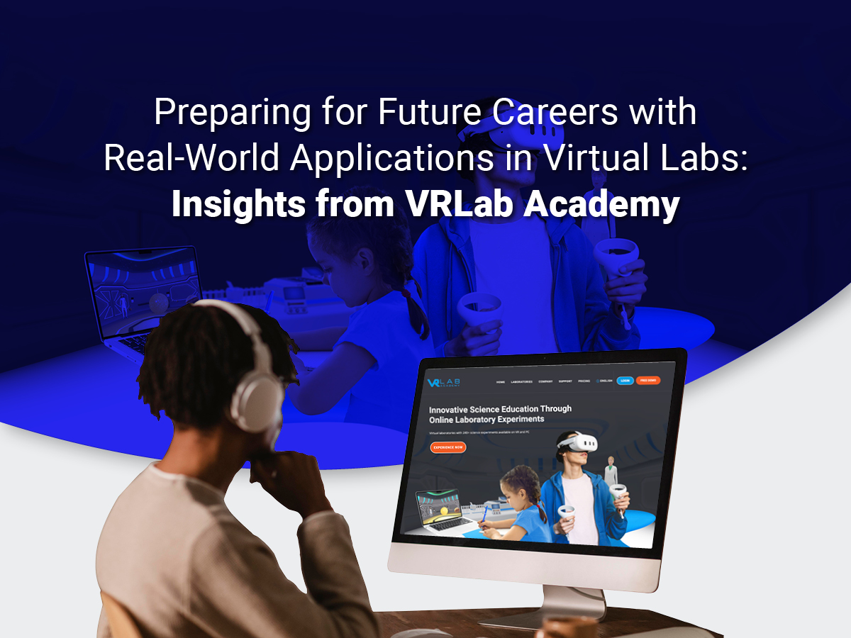 Preparación para futuras carreras con aplicaciones reales en laboratorios virtuales: Ideas de la VRLab Academy